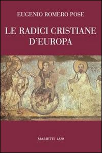 Le radici cristiane d'Europa Le radici cristiane d'Europa