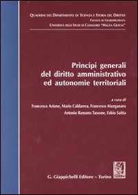 Principi generali del diritto amministrativo ed autonomie territoriali Principi generali del diritto amministrativo ed autonomie territoriali