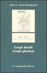 Corpi docili, corpi gloriosi Corpi docili, corpi gloriosi