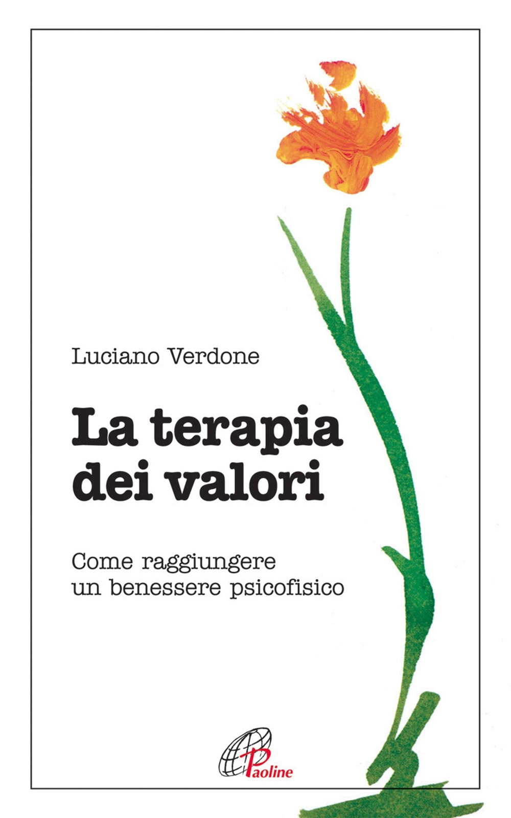 La terapia dei valori. Come raggiungere un benessere psicofisico La terapia dei valori. Come raggiungere un benessere psicofisico