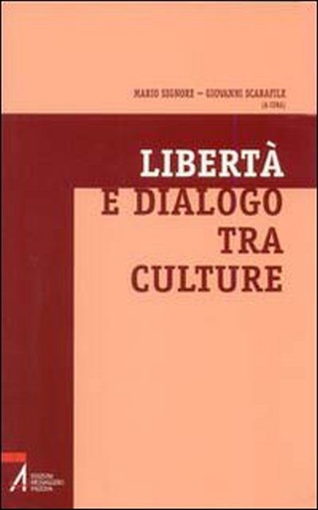 Libertà e dialogo tra culture Libertà e dialogo tra culture