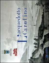 L'acquedotto carolino L'acquedotto carolino