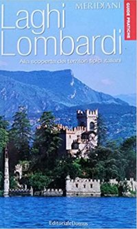 Laghi lombardi. Guide pratiche dei Meridiani