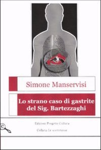 Lo Strano Caso di Gastrite del Sig. Bartezzaghi