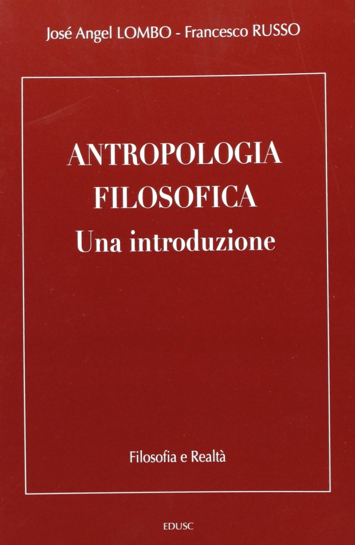 Antropologia filosofica. Una introduzione