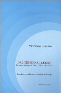 Dal tempio al cuore. La nuova alleanza in Ger 31,29-34 e Zc 8,2-8 Dal tempio al cuore. La nuova alleanza in Ger 31,29-34 e Zc 8,2-8
