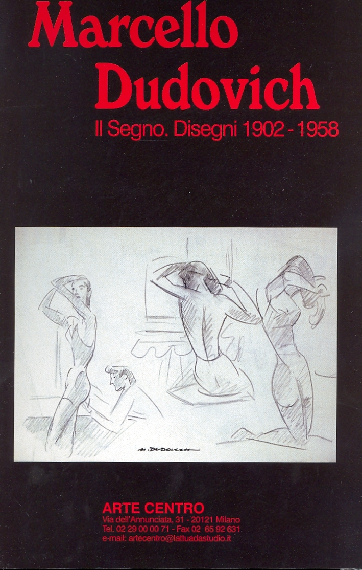 Marcello Dudovich. Il Segno. Disegni 1902-1958 Marcello Dudovich. Il Segno. Disegni 1902-1958