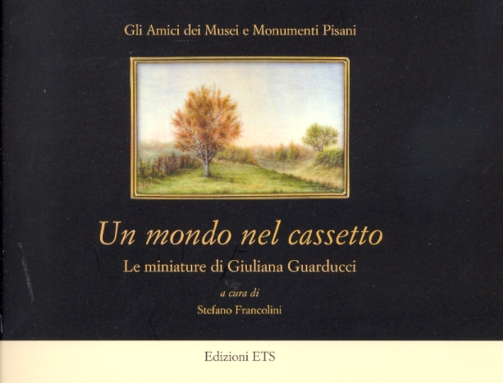 Un mondo nel cassetto. Le miniature di Giuliana Guarducci Un mondo nel cassetto. Le miniature di Giuliana Guarducci