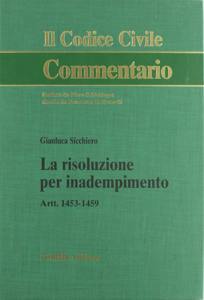 La risoluzione per inadempimento. Artt. 1453-1459 La risoluzione per inadempimento. Artt. 1453-1459