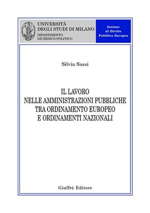 Il lavoro nelle amministrazioni pubbliche tra ordinamento europeo e ordinamenti nazionali Il lavoro nelle amministrazioni pubbliche tra ordinamento europeo e ordinamenti nazionali