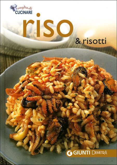 Riso & risotti. Ediz. illustrata Riso & risotti. Ediz. illustrata