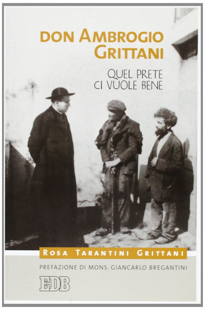 Don Ambrogio Grittani. Quel prete ci vuole bene Don Ambrogio Grittani. Quel prete ci vuole bene