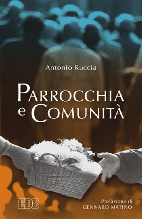 Parrocchia e comunità Parrocchia e comunità