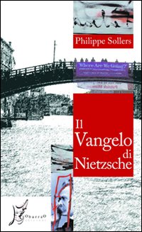 Il vangelo di Nietzsche. Conversazioni con Vincent Roy Il vangelo di Nietzsche. Conversazioni con Vincent Roy