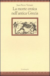 La morte eroica nell'antica Grecia La morte eroica nell'antica Grecia