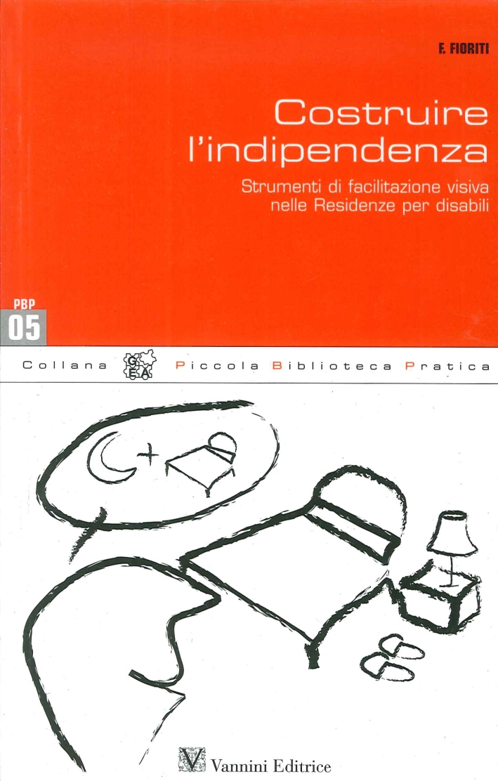 Costruire l'Indipendenza. L'Utilizzo di Strumenti di Facilitazione Visiva in Comunità Alloggio Costruire l'Indipendenza. L'Utilizzo di Strumenti di Facilitazione Visiva in Comunità Alloggio