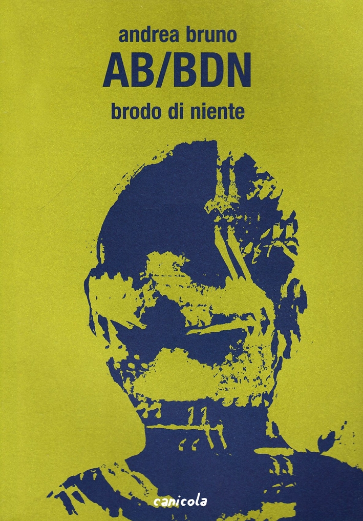AB/BDN. Brodo di niente-Nothing broth AB/BDN. Brodo di niente-Nothing broth