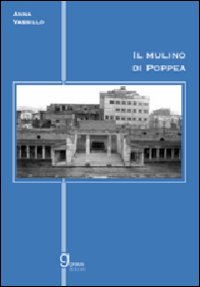 Il mulino di Poppea Il mulino di Poppea