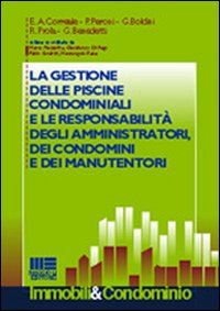 La gestione delle piscine condominiali e la responsabilità degli amministratori dei condomini e dei manutentori La gestione delle piscine condominiali e la responsabilità degli amministratori dei condomini e dei manutentori