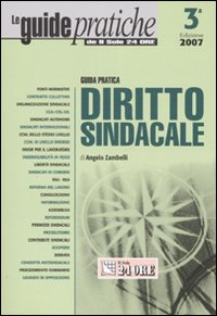 Guida pratica diritto sindacale Guida pratica diritto sindacale