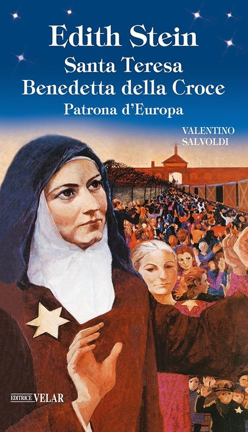 Edith Stein. Santa Teresa Benedetta della Croce. Patrona d'Europa Edith Stein. Santa Teresa Benedetta della Croce. Patrona d'Europa