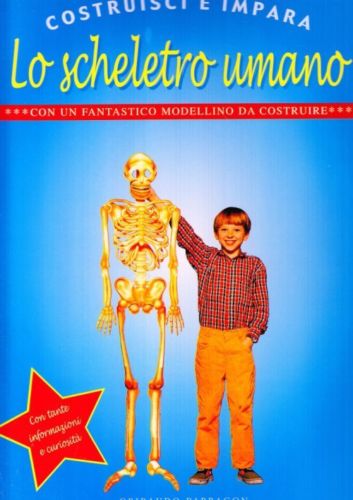 Lo scheletro umano. Ediz. illustrata Lo scheletro umano. Ediz. illustrata