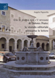 «Giù la piazza non c'è nessuno» di Dolores Prato: la vicenda editoriale attraverso le lettere «Giù la piazza non c'è nessuno» di Dolores Prato: la vicenda editoriale attraverso le lettere