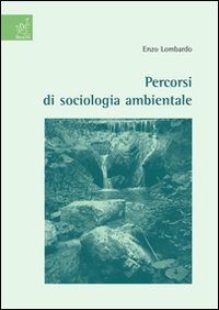 Percorsi di sociologia ambientale Percorsi di sociologia ambientale