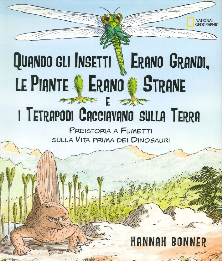 Quando gli Insetti Erano Grandi, le Piante Erano Strane e i Tetrapodi Cacciavano sulla Terra Quando gli Insetti Erano Grandi, le Piante Erano Strane e i Tetrapodi Cacciavano sulla Terra