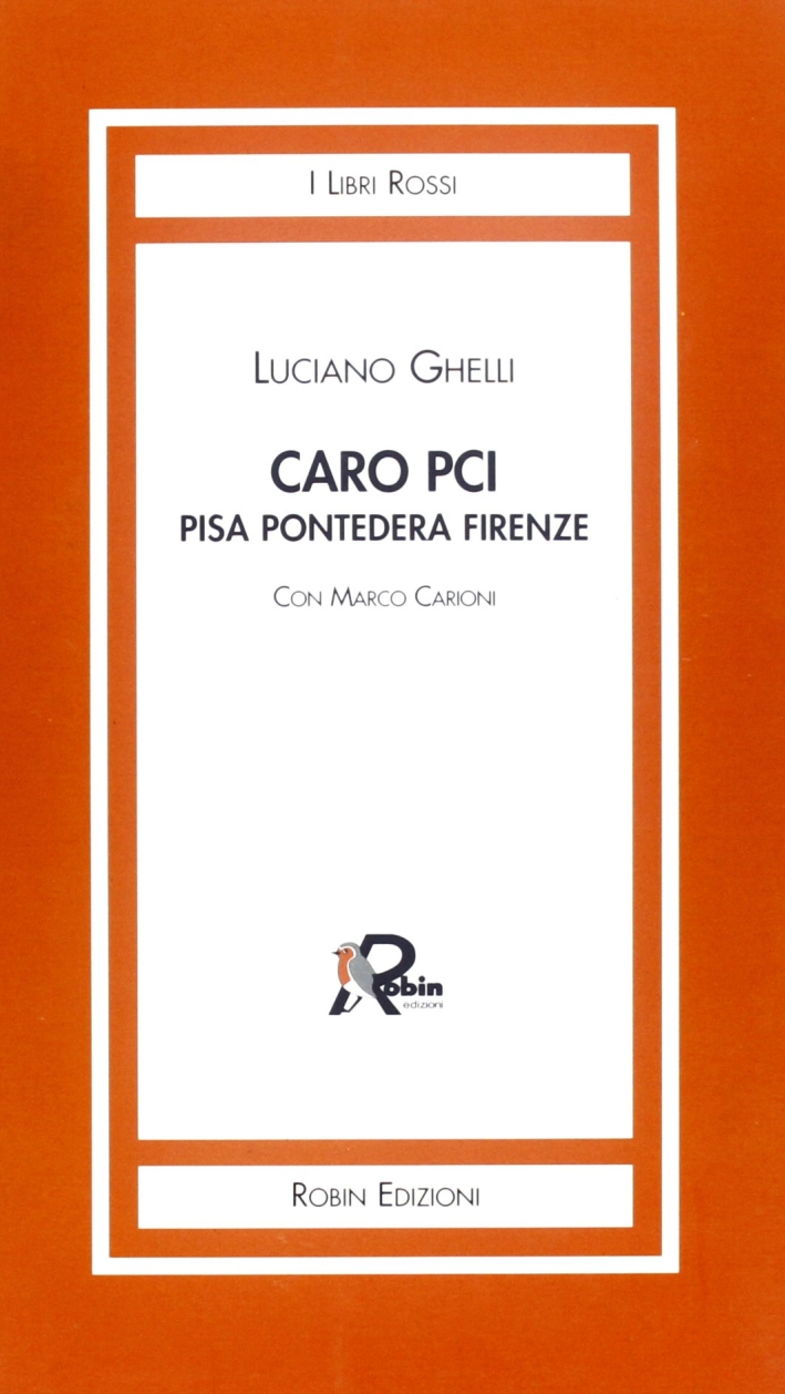 Caro PCI. Pisa, Pontedera, Firenze Caro PCI. Pisa, Pontedera, Firenze