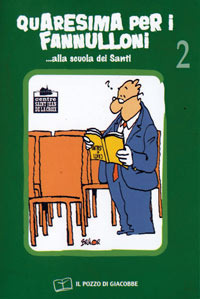 Quaresima per i fannulloni... 2. Alla scuola dei santi Quaresima per i fannulloni... 2. Alla scuola dei santi