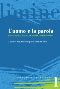 L'uomo e la parola. Pensiero dialogico e filosofia contemporanea L'uomo e la parola. Pensiero dialogico e filosofia contemporanea