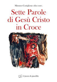 Sette parole di Gesù Cristo in croce Sette parole di Gesù Cristo in croce