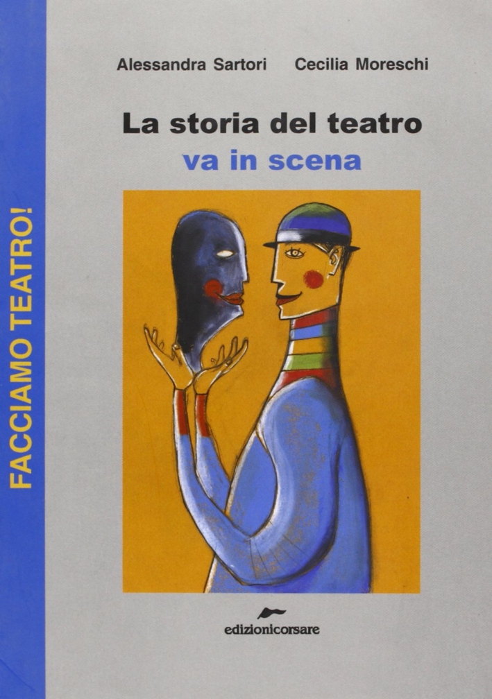 La storia del teatro va in scena La storia del teatro va in scena