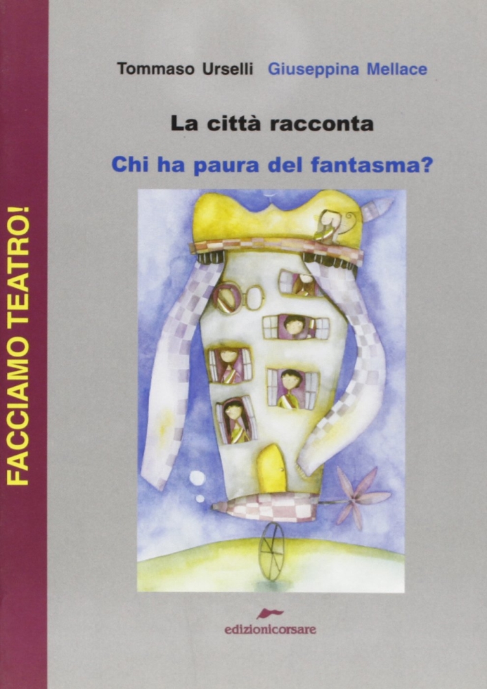 La città racconta. Chi ha paura del fantasma? La città racconta. Chi ha paura del fantasma?