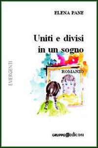 Uniti e divisi in un sogno Uniti e divisi in un sogno