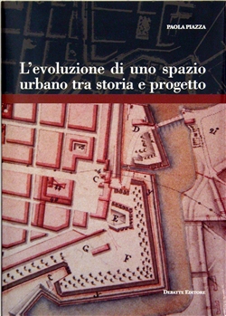 L'evoluzione di uno spazio urbano tra storia e progetto. Piazza Guerrazzi a Livorno L'evoluzione di uno spazio urbano tra storia e progetto. Piazza Guerrazzi a Livorno