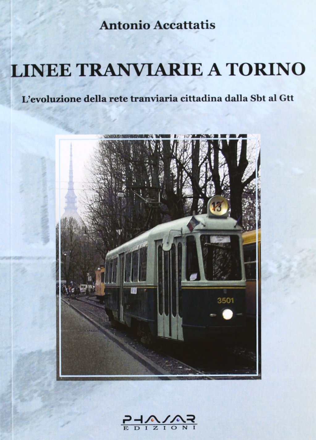 Linee tranviarie a Torino. L'evoluzione della rete tranviaria cittadina dalla SBT al GTT