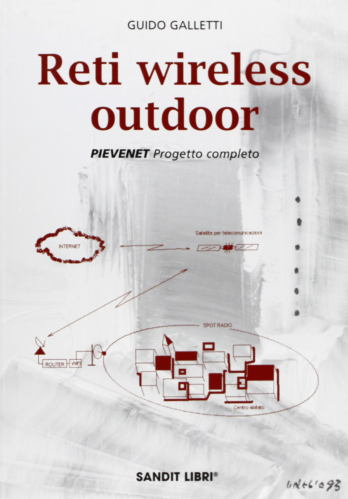 Reti wireless outdoor. Pievenet. Progetto completo Reti wireless outdoor. Pievenet. Progetto completo