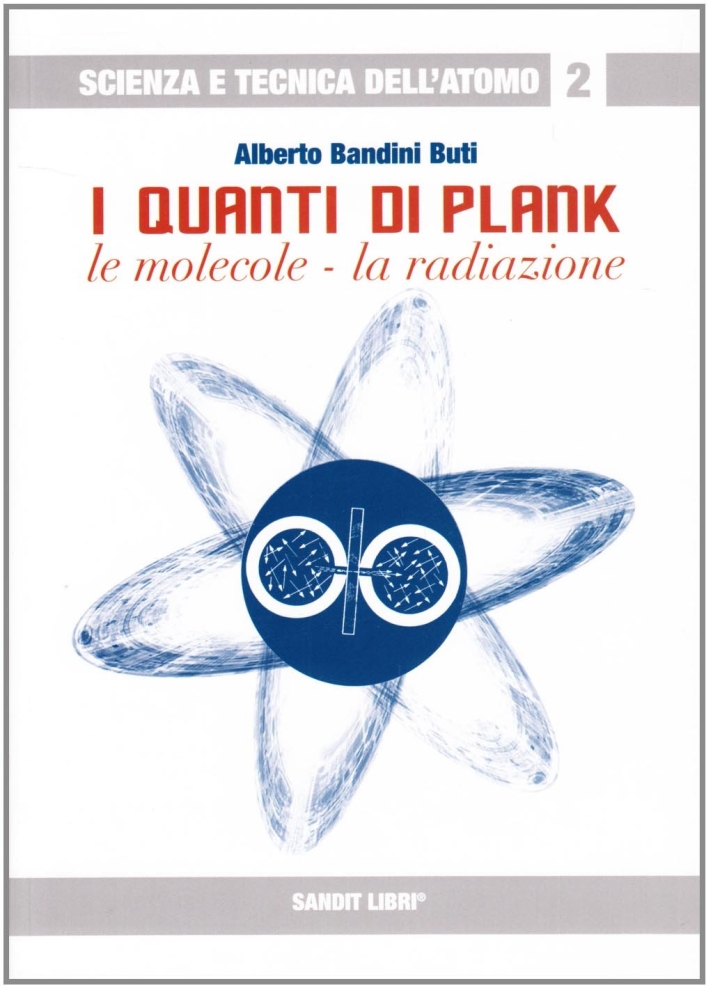 I quanti di Plank. Le molecole, la radiazione I quanti di Plank. Le molecole, la radiazione