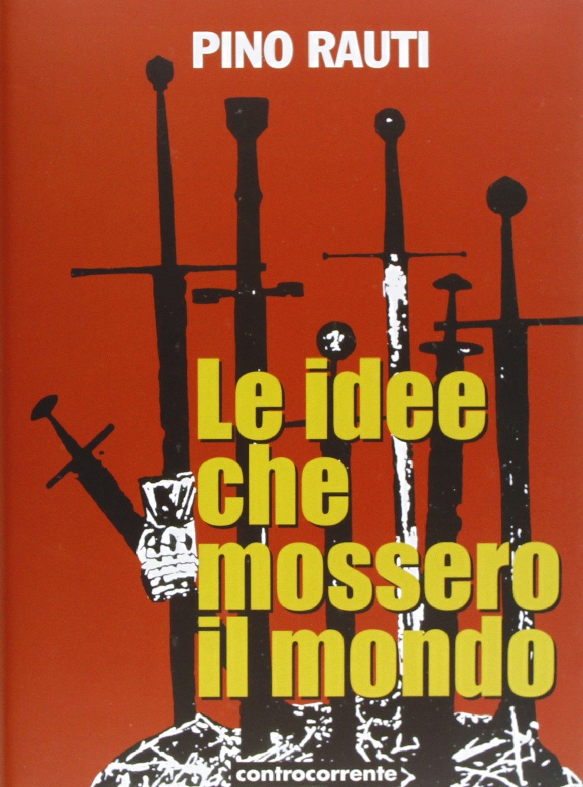 Le idee che mossero il mondo Le idee che mossero il mondo