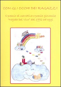Con gli occhi dei ragazzi! Il Premio di narrativa e poesia giovanile Con gli occhi dei ragazzi! Il Premio di narrativa e poesia giovanile