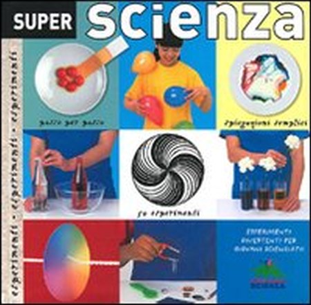 Super scienza. Ediz. illustrata Super scienza. Ediz. illustrata