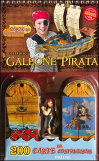 Costruisci il galeone dei pirati. Ediz. illustrata. Con gadget Costruisci il galeone dei pirati. Ediz. illustrata. Con gadget