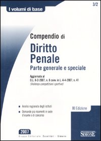 Compendio di diritto penale. Parte generale e speciale Compendio di diritto penale. Parte generale e speciale