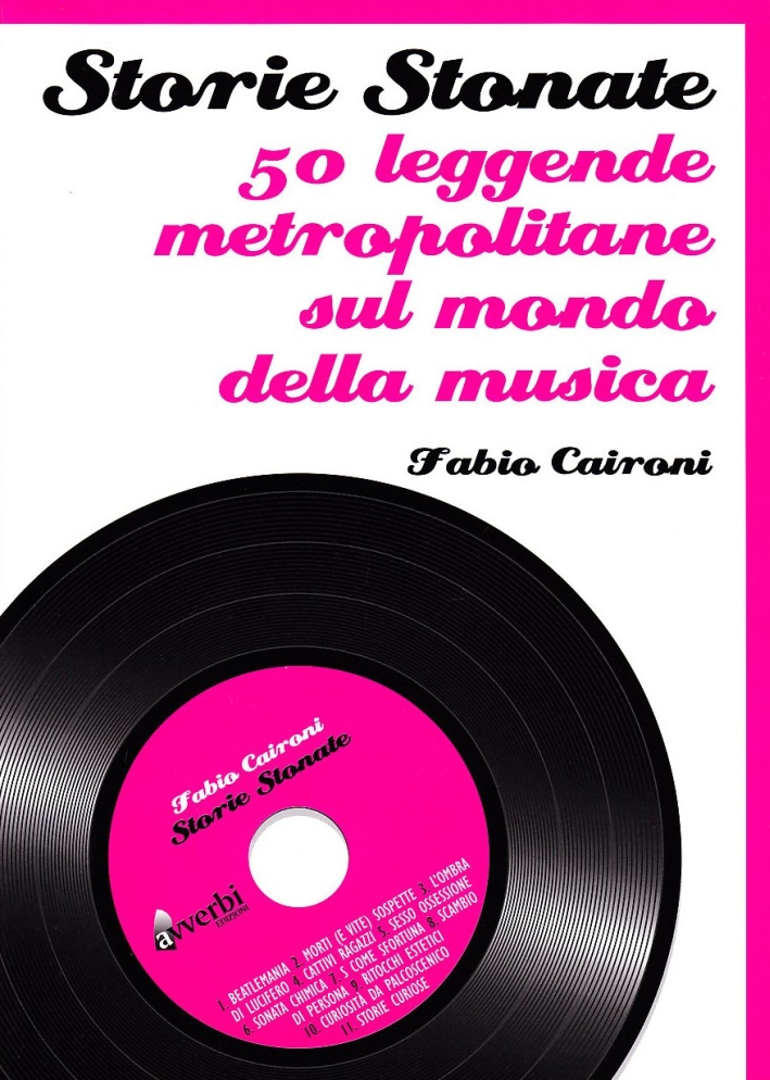 Storie stonate. 50 leggende metropolitane sul mondo della musica Storie stonate. 50 leggende metropolitane sul mondo della musica