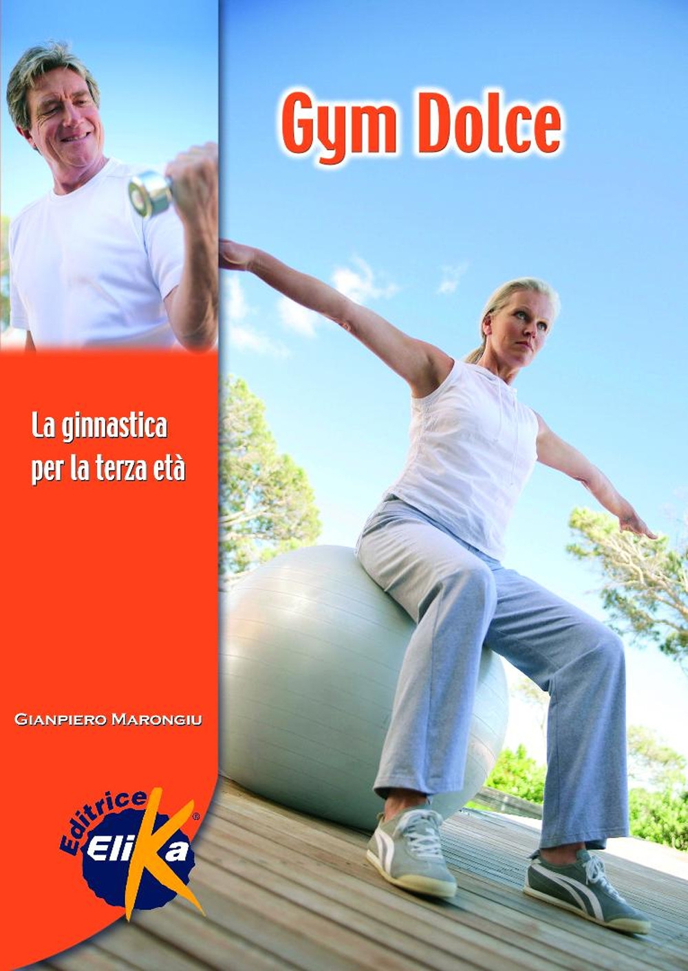 Gym dolce. La ginnastica per la terza età Gym dolce. La ginnastica per la terza età