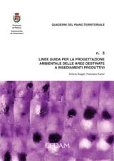 Linee guida per la progettazione ambientale delle aree destinate a insediamenti produttivi Linee guida per la progettazione ambientale delle aree destinate a insediamenti produttivi