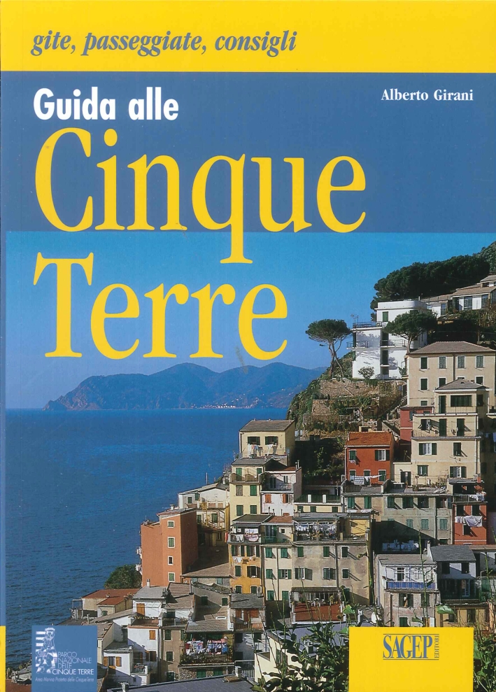 Guida alle Cinque Terre. Gite, passeggiate, consigli Guida alle Cinque Terre. Gite, passeggiate, consigli