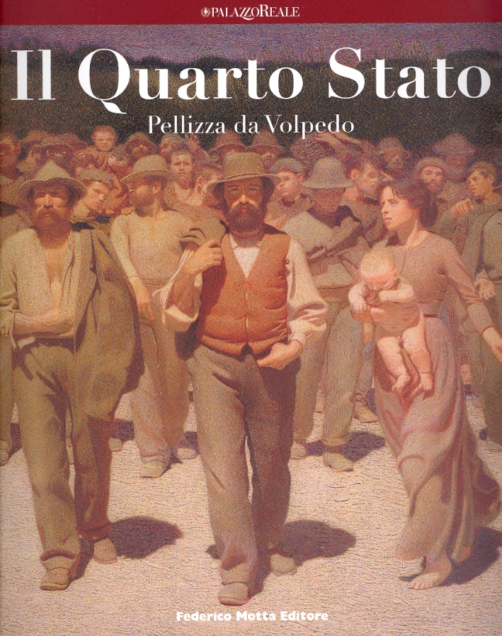 Il Quarto Stato. Pellizza da Volpedo Il Quarto Stato. Pellizza da Volpedo